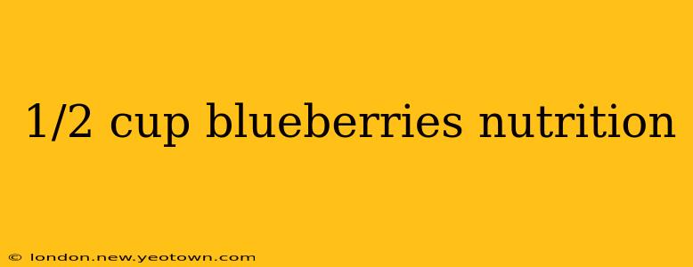 1/2 cup blueberries nutrition
