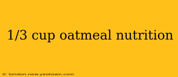 1/3 cup oatmeal nutrition
