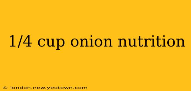 1/4 cup onion nutrition