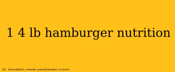 1 4 lb hamburger nutrition
