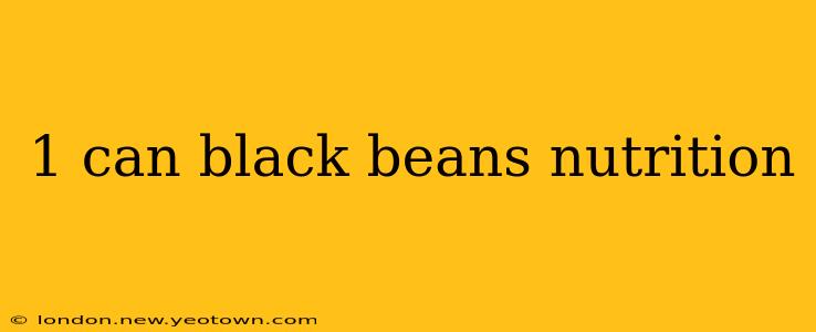 1 can black beans nutrition