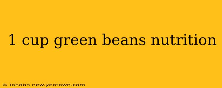 1 cup green beans nutrition