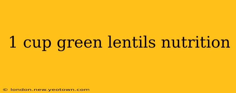 1 cup green lentils nutrition