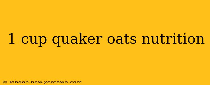 1 cup quaker oats nutrition