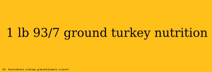 1 lb 93/7 ground turkey nutrition
