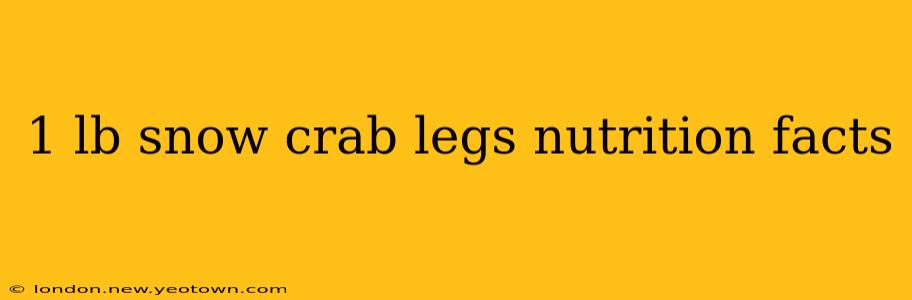 1 lb snow crab legs nutrition facts