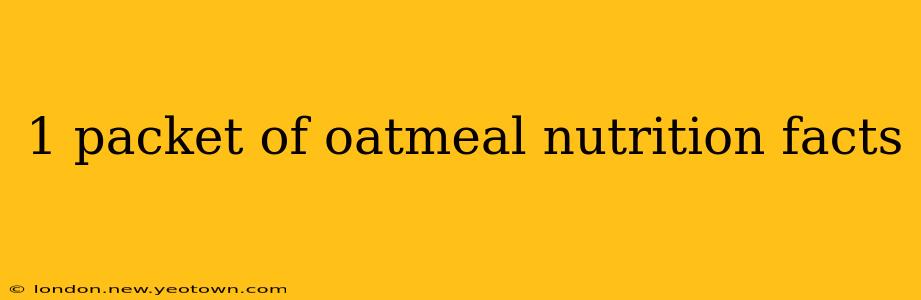 1 packet of oatmeal nutrition facts