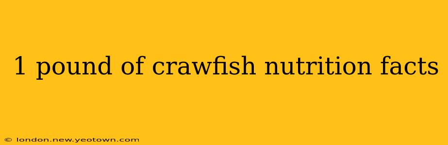 1 pound of crawfish nutrition facts