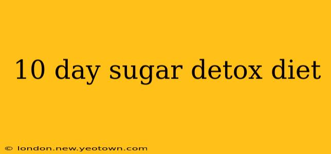 10 day sugar detox diet