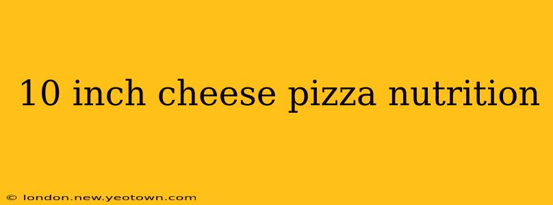 10 inch cheese pizza nutrition