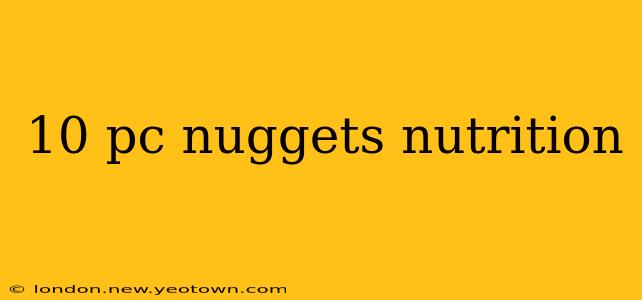 10 pc nuggets nutrition