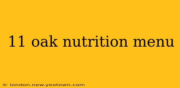 11 oak nutrition menu