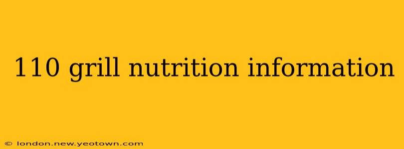 110 grill nutrition information