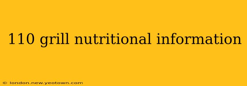110 grill nutritional information