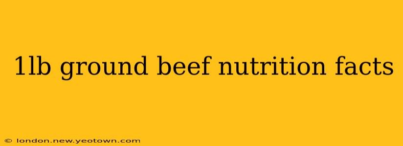 1lb ground beef nutrition facts