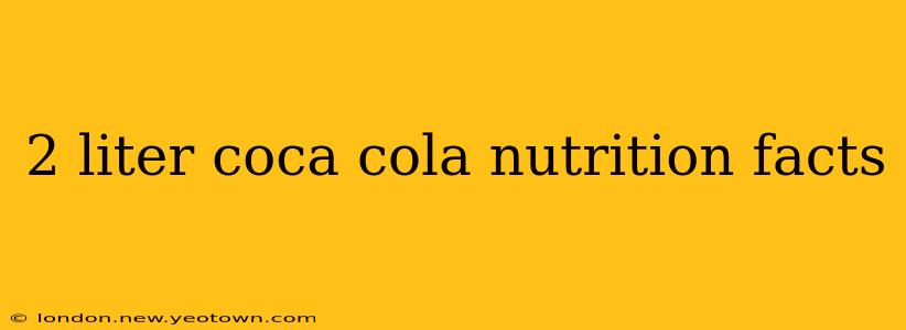 2 liter coca cola nutrition facts