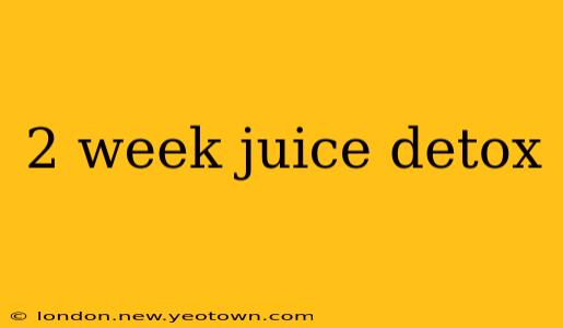 2 week juice detox