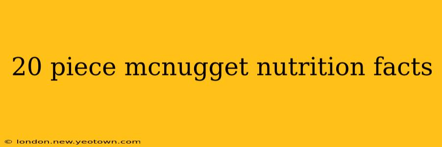 20 piece mcnugget nutrition facts