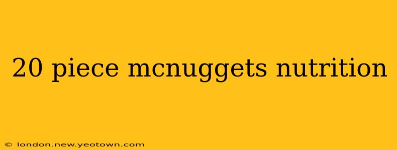 20 piece mcnuggets nutrition