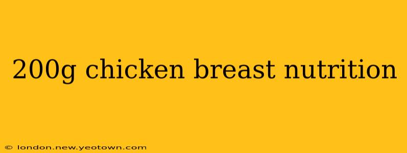 200g chicken breast nutrition