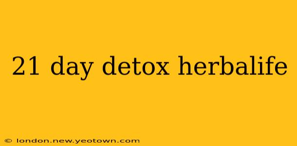 21 day detox herbalife