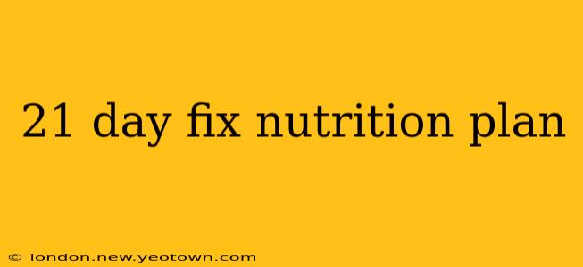 21 day fix nutrition plan