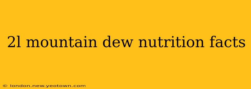 2l mountain dew nutrition facts