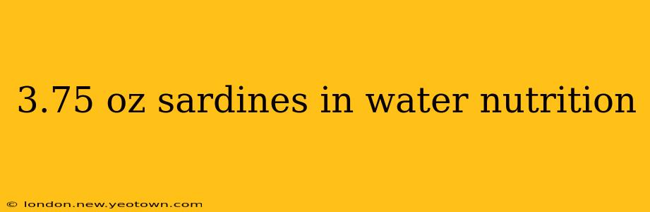 3.75 oz sardines in water nutrition