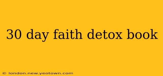 30 day faith detox book