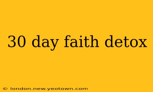 30 day faith detox