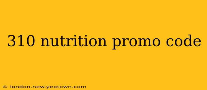 310 nutrition promo code