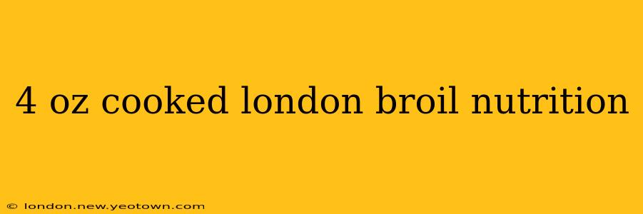4 oz cooked london broil nutrition