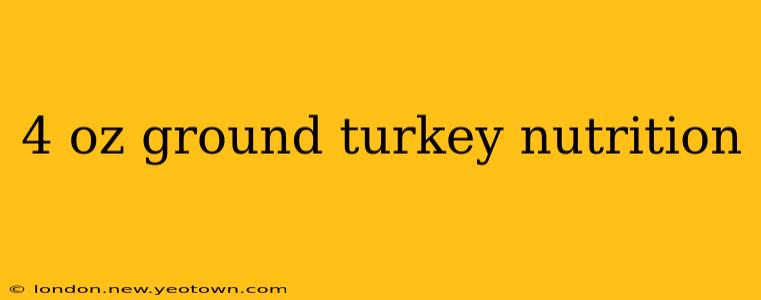 4 oz ground turkey nutrition