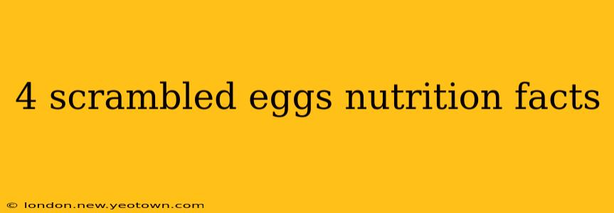 4 scrambled eggs nutrition facts