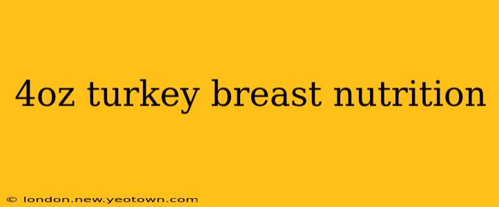 4oz turkey breast nutrition