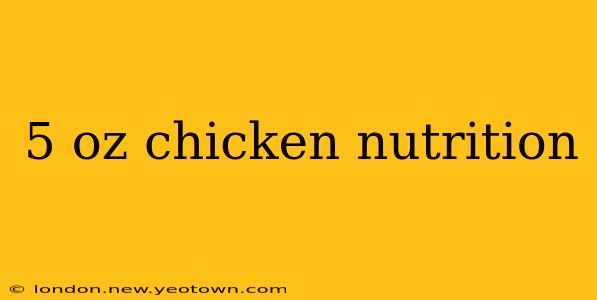 5 oz chicken nutrition
