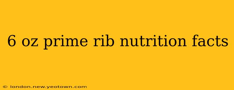 6 oz prime rib nutrition facts