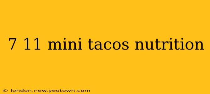 7 11 mini tacos nutrition