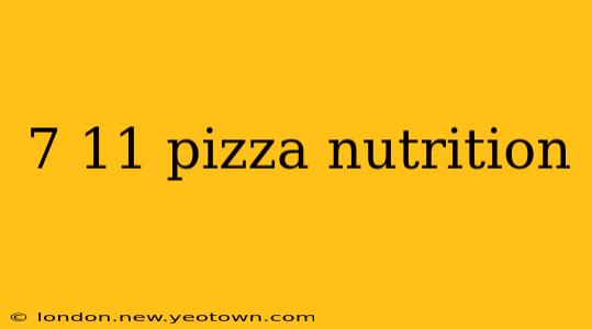 7 11 pizza nutrition