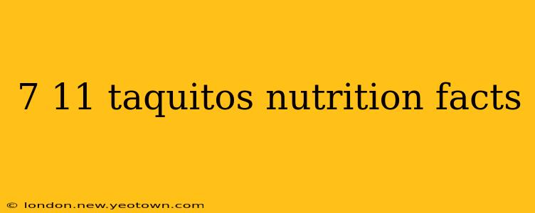 7 11 taquitos nutrition facts