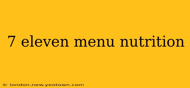 7 eleven menu nutrition