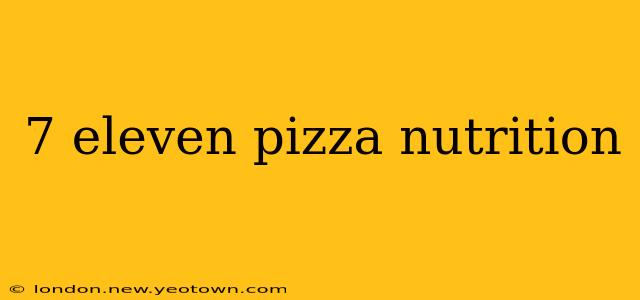 7 eleven pizza nutrition