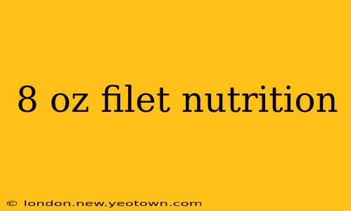 8 oz filet nutrition