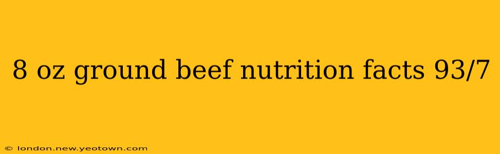 8 oz ground beef nutrition facts 93/7