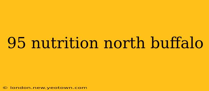 95 nutrition north buffalo