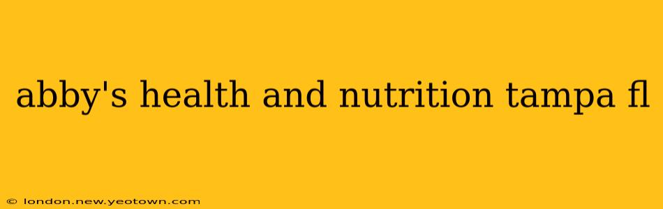 abby's health and nutrition tampa fl