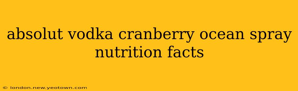 absolut vodka cranberry ocean spray nutrition facts