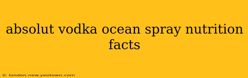 absolut vodka ocean spray nutrition facts