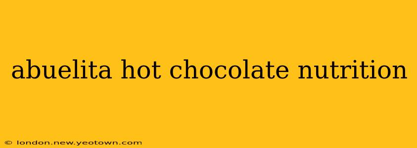 abuelita hot chocolate nutrition