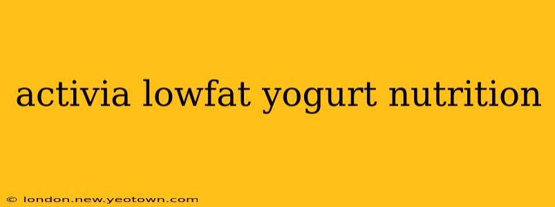 activia lowfat yogurt nutrition